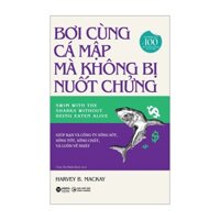 Sách - Bơi Cùng Cá Mập Mà Không Bị Nuốt Chửng