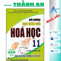 Sách - Bồi Dưỡng Học Sinh Giỏi Hoá Học 11 Theo Chuyên Đề - Tập 1 Hoá Học Đại Cương Và Vô Cơ (Dùng Chung Cho Các Bộ SGK)