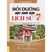 Sách - Bồi Dưỡng Học Sinh Giỏi Lịch Sử 7 Theo chương trình GDPT mới - ndbooks