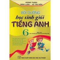 Sách - Bồi Dưỡng Học Sinh Giỏi Tiếng Anh Lớp 6  Biên Soạn Theo Chương Trình GDPT Mới