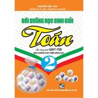 Sách - Bồi Dưỡng Học Sinh Giỏi Toán 2 Theo Chương Trình GDPT Mới Định Hướng Phát Triển Năng Lực