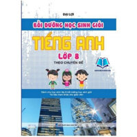 Sách Bồi Dưỡng Học Sinh Giỏi Tiếng Anh Lớp 8 Theo Chuyên Đề (KV)