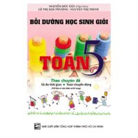 Sách Bồi Dưỡng Học Sinh Giỏi Toán 5 Theo Chuyên Đề Số Đo Thời Gian - Toán Chuyển Động KV