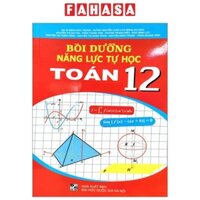 Sách Bồi Dưỡng Năng Lực Tự Học Toán 12