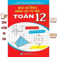 Sách - Bồi dưỡng năng lực tự học Toán 12
