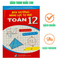 Sách - Bồi dưỡng năng lực tự học Toán 12