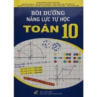 Sách - Bồi dưỡng năng lực tự học Toán 10