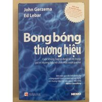 Sách - Bong Bóng Thương Hiệu - Cuộc Khủng Hoảng Đang Len Lỏi Trong Giá Trị Thương Hiệu Và Cách Thức Vượt Qua Nó