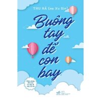 Sách - Buông tay để con bay (Thu Hà - Mẹ Xu Sim) (Nhã Nam)