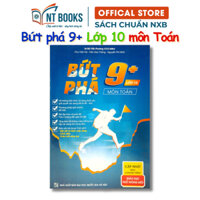 Sách - Bứt phá 9+ môn Toán lớp 10 (theo chương trình GIÁO DỤC PHỔ THÔNG MỚI) - HM