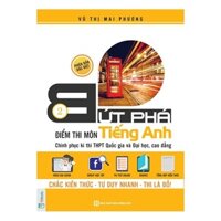 Sách - Bứt phá điểm thi môn Tiếng Anh - 2 (Chinh phục kì thi THPTQG và Đại học, cao đẳng) MC