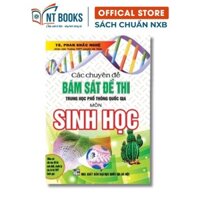 Sách - Các Chuyên Đề Bám Sát Kỳ Thi THPT Quốc Gia Sinh Học (Phan Khắc Nghệ) -HA