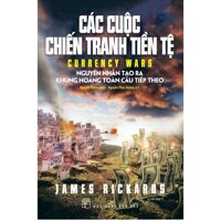 Sách-Các Cuộc Chiến Tranh Tiền Tệ NXB Trẻ
