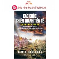 Sách-Các Cuộc Chiến Tranh Tiền Tệ (NXB Trẻ)