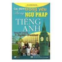 Sách - Các Điểm Trọng Yếu Trong Ngữ Pháp Tiếng Anh - 8935072892289