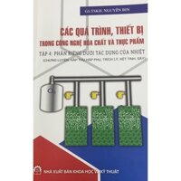 Sách - Các Quá Trình,Thiết Bị Trong Công Nghệ Hóa Chất Và Thực Phẩm Tập 4