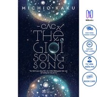 Sách - Các Thế Giới Song Song - NHBOOK