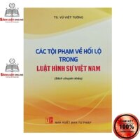 Sách - Các tội phạm về hối lộ trong luật hình sự Việt Nam (NXB Tư Pháp)