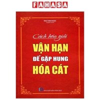 Sách Cách Hoái Giải Vận Hạn Để Gặp Hung Hóa Cát