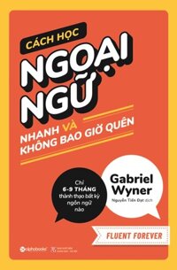 Sách - Cách Học Ngoại Ngữ Nhanh Và Không Bao Giờ Quên