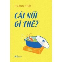 Sách - Cái nồi gì thế tặng kèm bookmark thiết kế