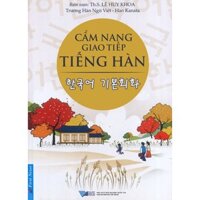 Sách - Cẩm nang giao tiếp tiếng Hàn - Th.S. Lê Huy Khoa (FN)