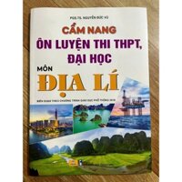 Sách - Cẩm nang ôn luyện thi THPT, Đại học môn địa lí (theo chương trình giáo dục phổ thông 2018)