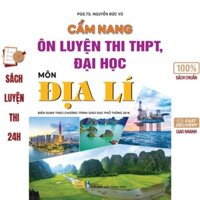 Sách - Cẩm Nang Ôn Luyện Thi THPT, Đại Học Môn Địa Lí (ND)