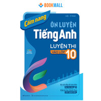 Sách - Cẩm nang ôn luyện tiếng Anh luyện thi vào lớp 10