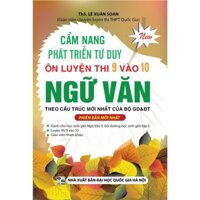 Sách - Cẩm Nang Phát Triển Tư Duy Ôn Luyện Thi 9 Vào 10 Ngữ Văn