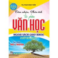 Sách - Cảm nhận, phân tích tác phẩm văn học ngoài sách giáo khoa ngữ văn thpt tác phẩm thơ & truyện (dùng chung) - HA