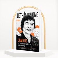 Sách - Cảm Xúc Là Kẻ Thù Số 1 Của Thành Công (Lê Thẩm Dương)
