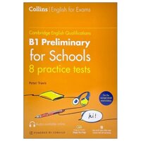Sách Cambridge English Qualifications - B1 Preliminary For Schools - 8 Practice Tests