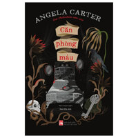 Sách - Căn Phòng Máu - Angela Carter