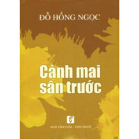 Sách - Cành Mai Sân Trước - Đỗ Hồng Ngọc - NXB Tổng Hợp