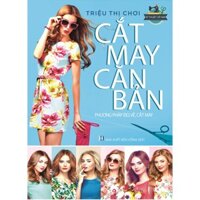 Sách Cắt May Căn Bản Phương Pháp Đo, Vẽ, Cắt May  Triệu Thị Chơi