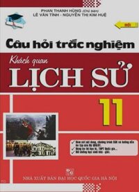 Sách Câu hỏi trắc nghiệm khách quan Lịch Sử lớp 11