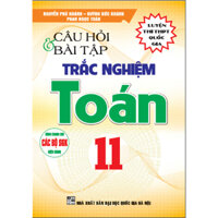 Sách - Câu Hỏi Và Bài Tập Trắc Nghiệm Toán 11 ( Dùng Cho các Bộ Sách Giáo Khoa Hiện Hành) -HAB