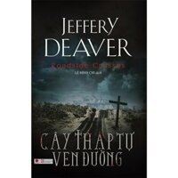 Sách - Cây thập tự ven đường ( Jeffery Deaver )