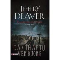 Sách - Cây Thập Tự Ven Đường (BV - Jeffery Deaver )