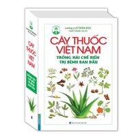 Sách - Cây thuốc Việt Nam trồng hái chế biến trị bệnh ban đầu (bìa cứng)