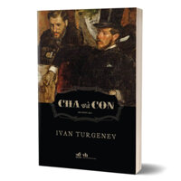 Sách - Cha Và Con - Ivan Turgenev (Ivan Turgenev, NNA)