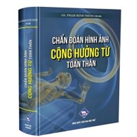 Sách - Chẩn đoán hình ảnh cộng hưởng từ toàn thân