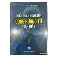 Sách - Chẩn đoán hình ảnh cộng hưởng từ toàn thân