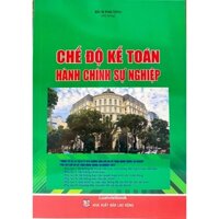 Sách - Chế Độ Kế Toán Hành Chính Sự Nghiệp