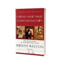 Sách - Chỉ đạo nghệ thuật dành cho đạo diễn (Judith Weston) - BHT