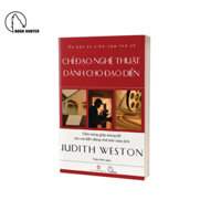 Sách - Chỉ đạo nghệ thuật dành cho đạo diễn – Judith Weston