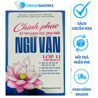 Sách - Chinh phục kỳ thi chọn học sinh giỏi Ngữ Văn lớp 11