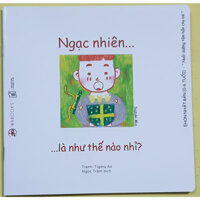 Sách Cho Bé  Ehon Cảm Xúc - Ngạc nhiên là như thế nào nhỉ