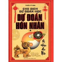 Sách - Chu Dịch Dự Đoán Học: Dự Đoán Hôn Nhân - nguyetlinhbook